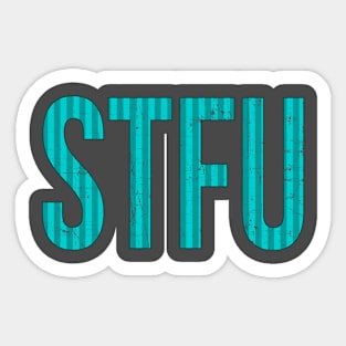 STFU _ Green STripes Sticker